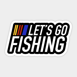 Let’s go fishing Lets go fishing exploring camping wandering outdoors positive vibes Sticker